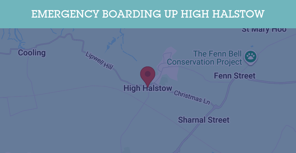 Emergency Boarding Up Services in High Halstow - ME3